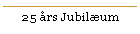 25 års Jubilæum